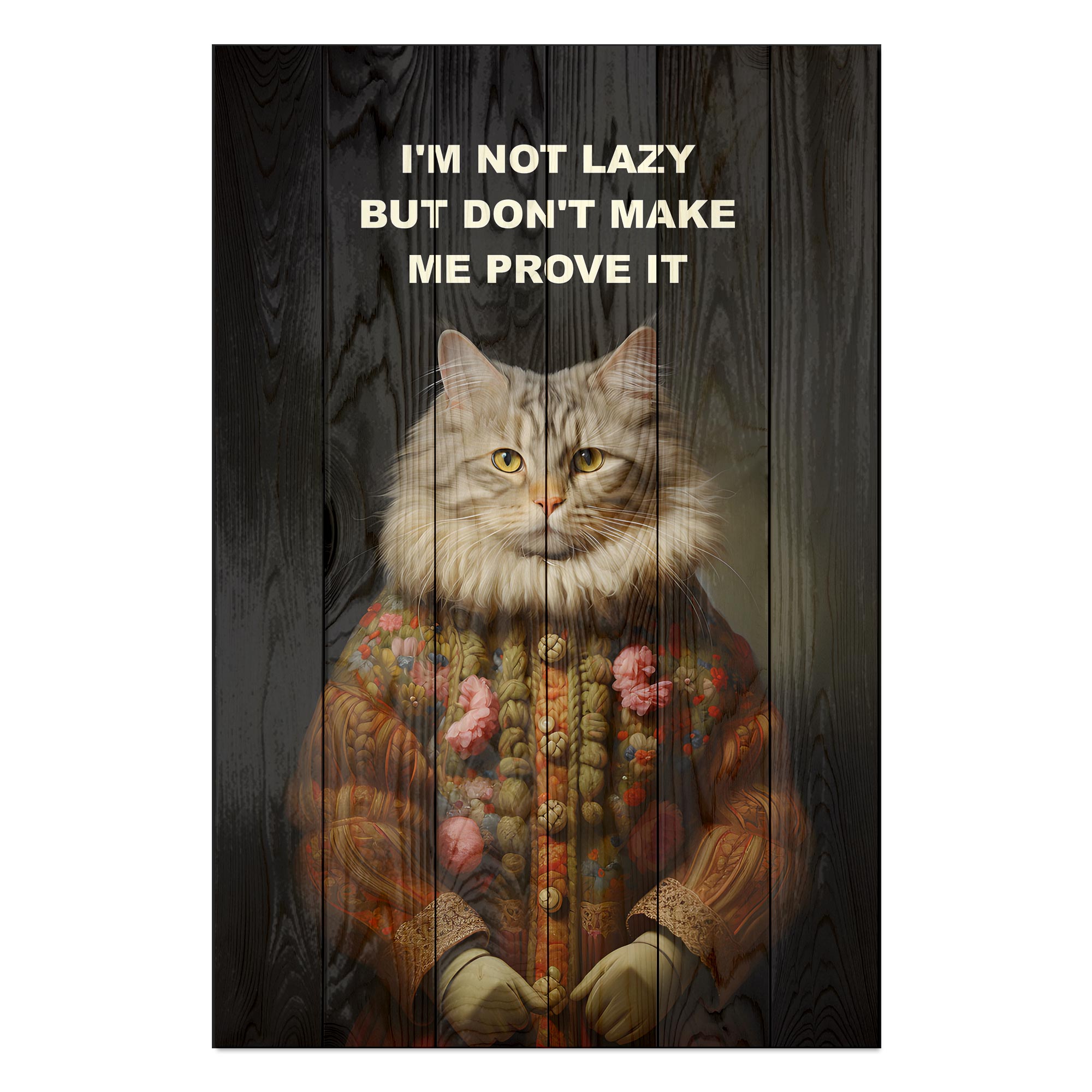 Obraz Wood I'm not lazy but don't make me prove it-50x70 cm